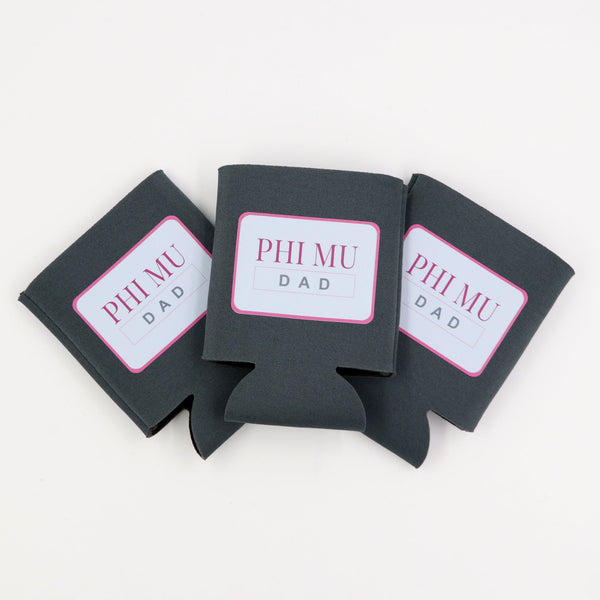 Phi Mu Dad Can Coozie